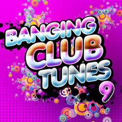 Banging Club Tunes, Vol. 9