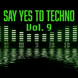 Say Yes to Techno, Vol. 9