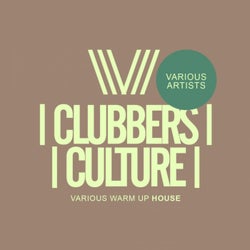Clubbers Culture: Various Warm Up House