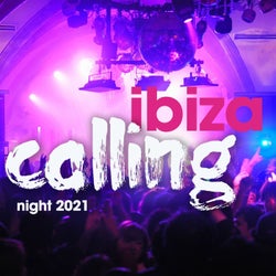 Ibiza Calling Night 2021