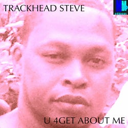 U 4Got About Me (Steve Miggedy Maestro Mix)