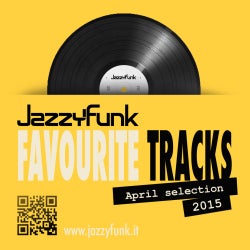 JazzyFunk Favourites Tracks APRIL 2015