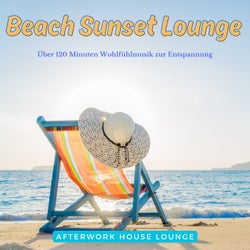 Beach Sunset Lounge - Über 120 Minuten Wohlfühlmusik zur Entspannung