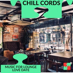 Chill Cords - Music For Lounge Love Date