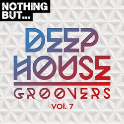 Nothing But... Deep House Groovers, Vol. 07