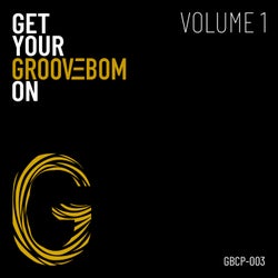 Get Your Groovebom On - Volume 1