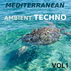 Mediterranean Ambient Techno, Vol. 1