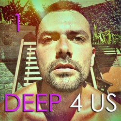Deep 4 Us - Part 1