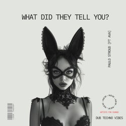 What Did They Tell You?