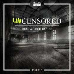 Uncensored Deep & Tech House Issue 5