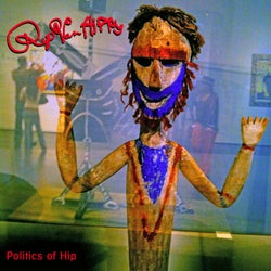 The Politics of Hip​ (More Unreleased Oddities)