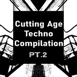 Cutting Age Techno Compilation, Pt. 2