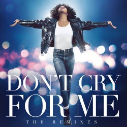 Don't Cry For Me (The Remixes)