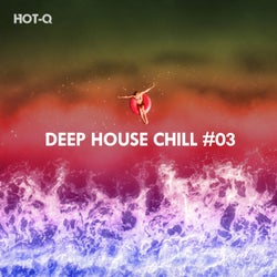 Deep House Chill, Vol. 03