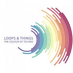 Loops & Things: The Colour of Techno