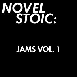 Novel Stoic: Jams Vol. 1