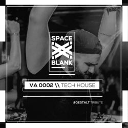 SPACE BLANK - TECH HOUSE