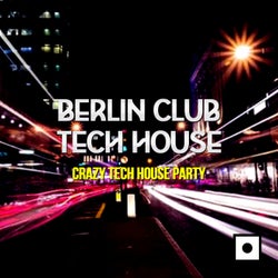 Berlin Club Tech House (Crazy Tech House Party)