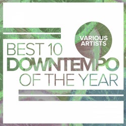 Best 10 Downtempo Of The Year