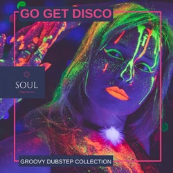 Go Get Disco - Groovy Dubstep Collection