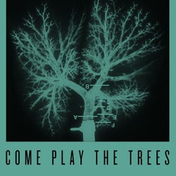 Come Play the Trees - Crooked Man Remixes
