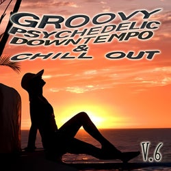 Groovy Psychedelic Downtempo & Chill Out, Vol. 6