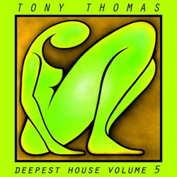 Tony Thomas Deepest House Volume 5