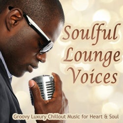 Soulful Lounge Voices, Vol. 1 (Groovy Luxury Chillout Music for Heart and Soul)