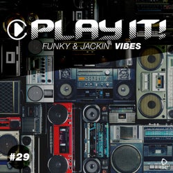 Play It! - Funky & Jackin' Vibes Vol. 29
