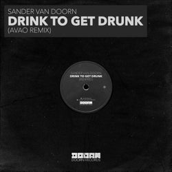 Drink To Get Drunk (Avao Extended Remix)