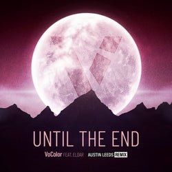 Until The End - Austin Leeds Remix