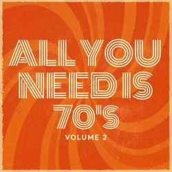 All YOU NEED IS 70's Vol. 2