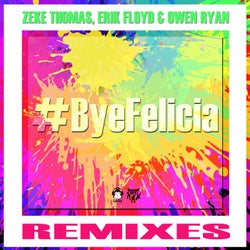 #ByeFelicia (Remixes)