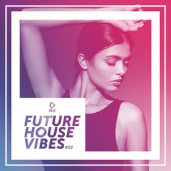 Future House Vibes Vol. 22