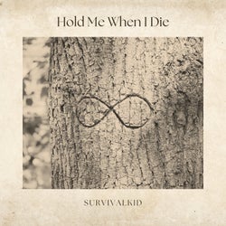 Hold Me When I Die