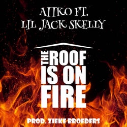 The Roof Is On Fire (feat. Lil Jack Skelly )