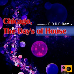 Chicago, the Day's of House (E.D.D.B Remix)