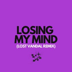 Losing My Mind (Lost Vandal Remix)