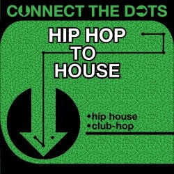 Connect the Dots - Hip Hop to House