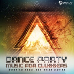 Dance Party Music for Clubbers: Essential House, EDM, Fresh Electro
