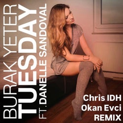 Tuesday (Chris IDH & Okan Evci Remix - Extended Mix)