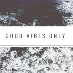 Good Vibes Only