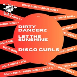 Dirty Dancerz / Let The Sunshine