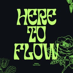 Here To Flow