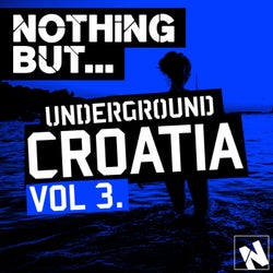 Nothing But... Underground Croatia, Vol. 3