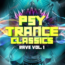 Psy Trance Classics: Rave, Vol. 1