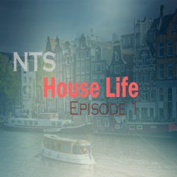 NTS - House Life Episode 1