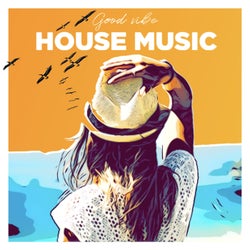 Good Vibes House Music - Chill House Music