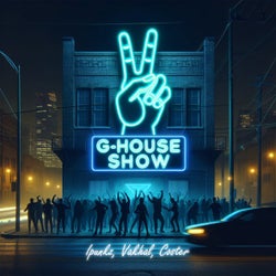G-House Show