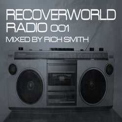 Recoverworld Radio 001 (Mixed by Rich Smith)